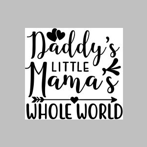 75_daddy's little mamas whole world.jpg